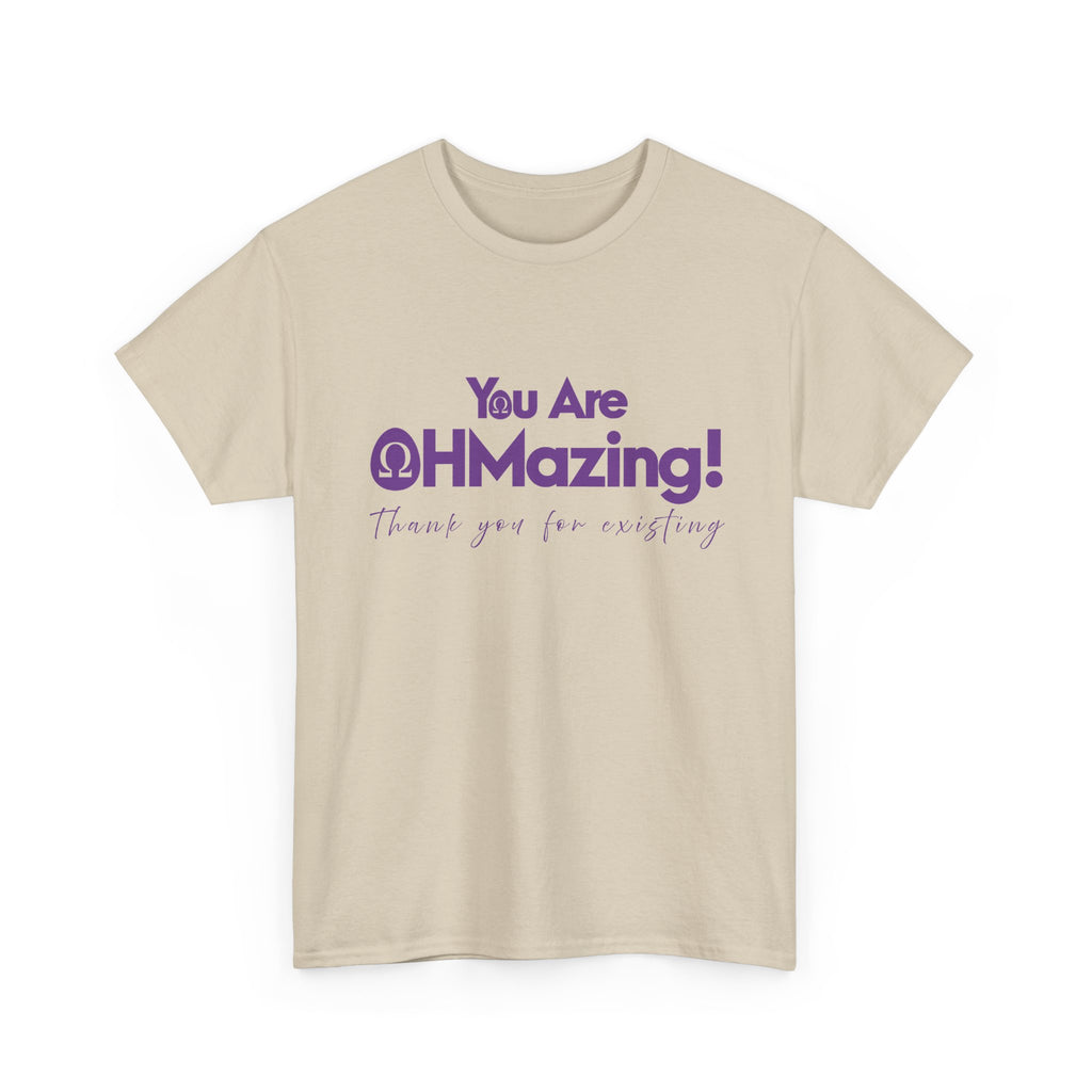 You Are Ohmazing! Tee