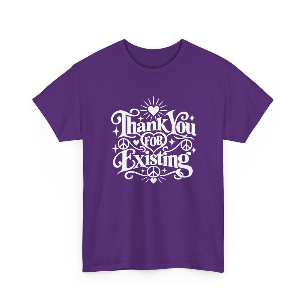 Thank You For Existing T-Shirt ∞