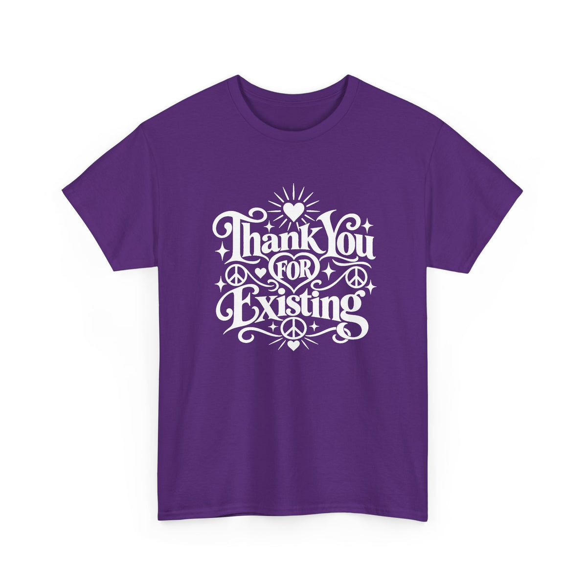 Thank You For Existing T-Shirt ∞