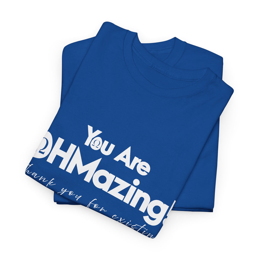 You Are Ohmazing! Tee
