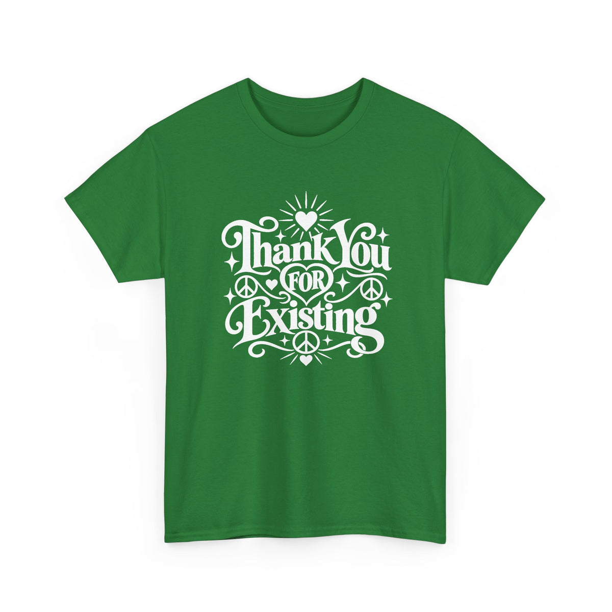 Thank You For Existing T-Shirt ∞