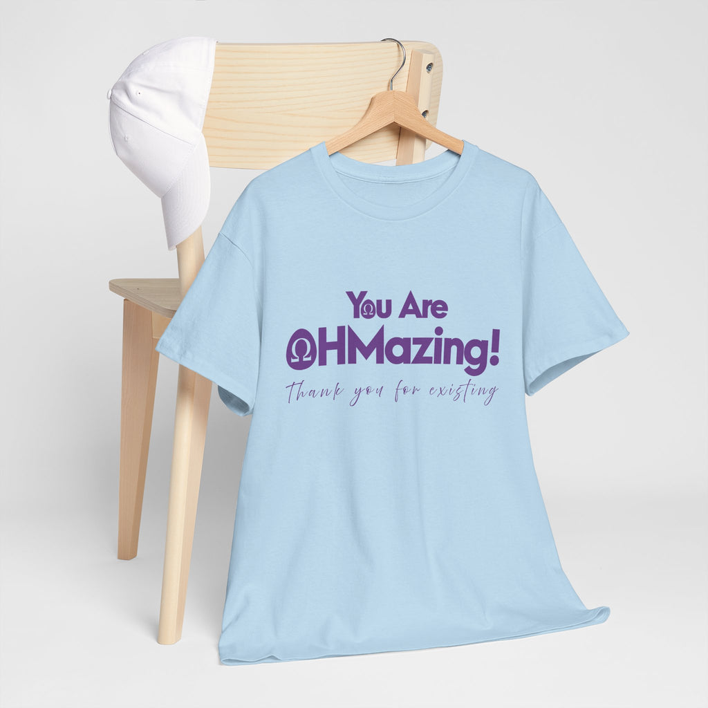 You Are Ohmazing! Tee