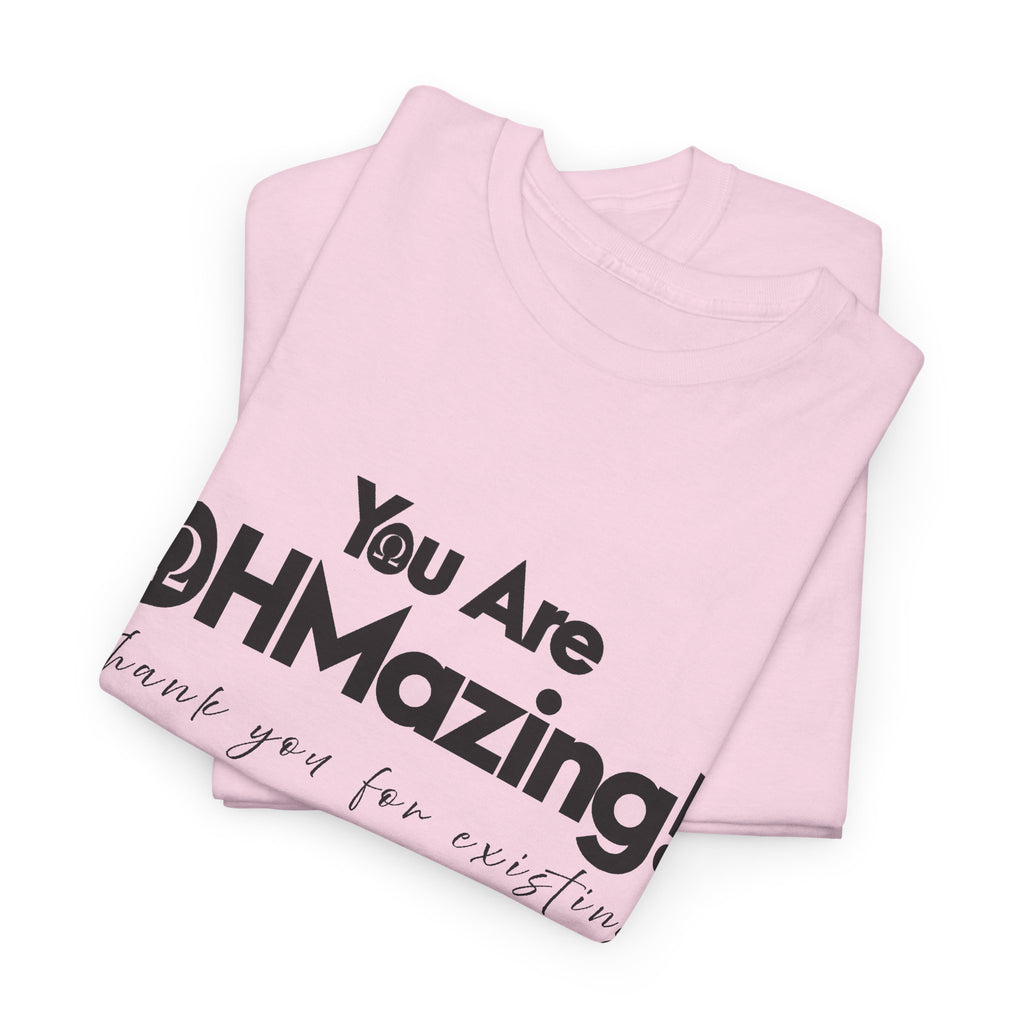You Are Ohmazing! Tee