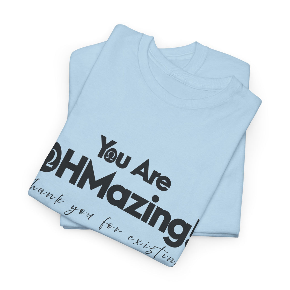 You Are Ohmazing! Tee