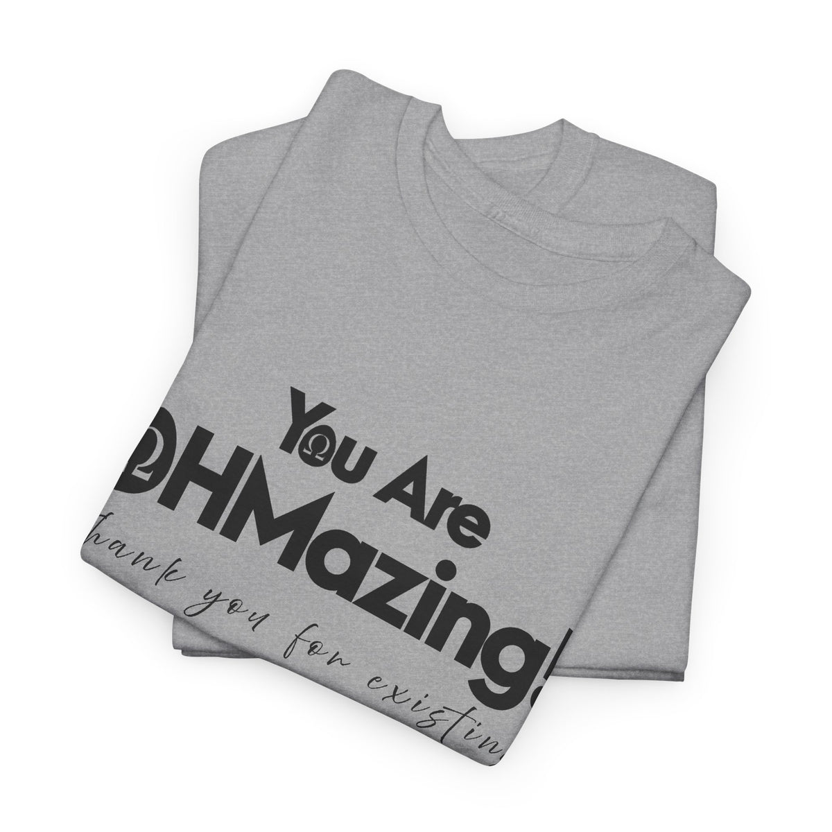 You Are Ohmazing! Tee