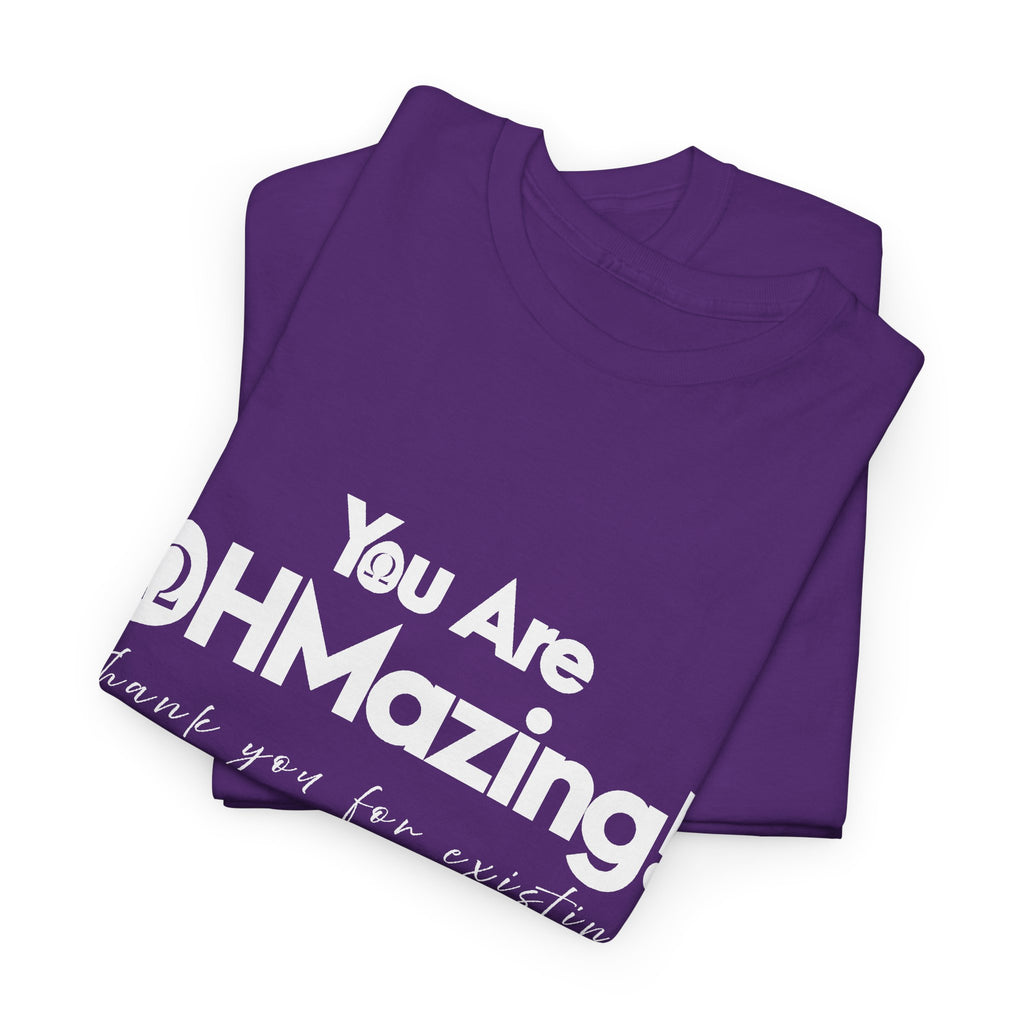 You Are Ohmazing! Tee