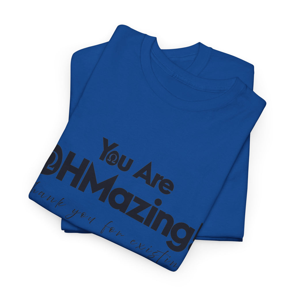 You Are Ohmazing! Tee