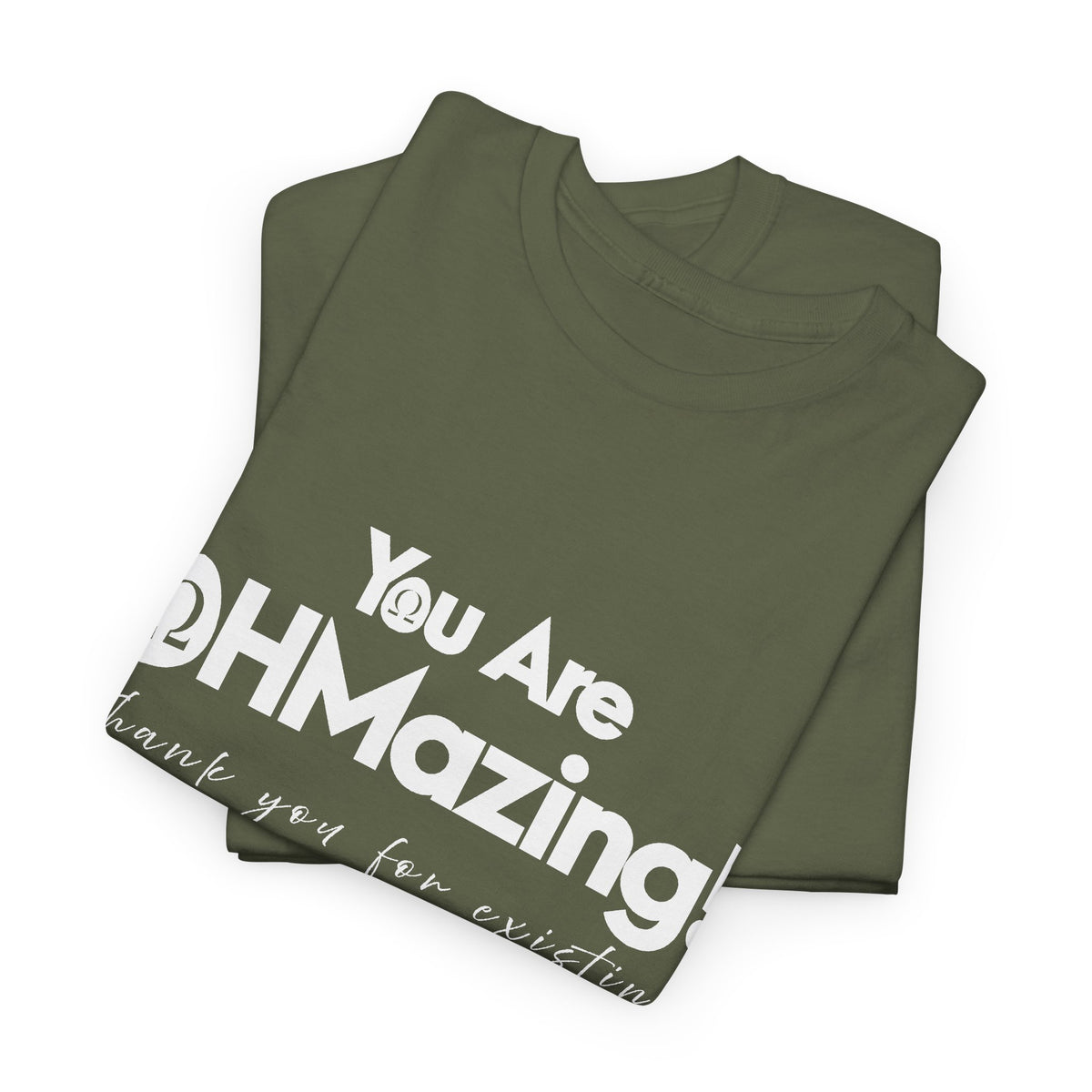 You Are Ohmazing! Tee