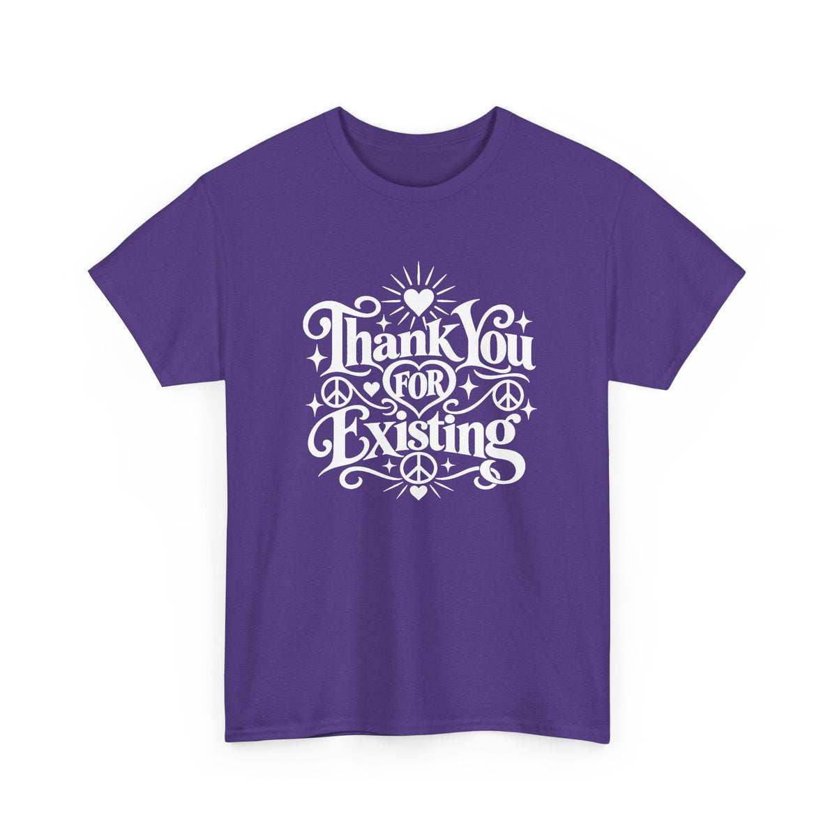 Thank You For Existing T-Shirt ∞