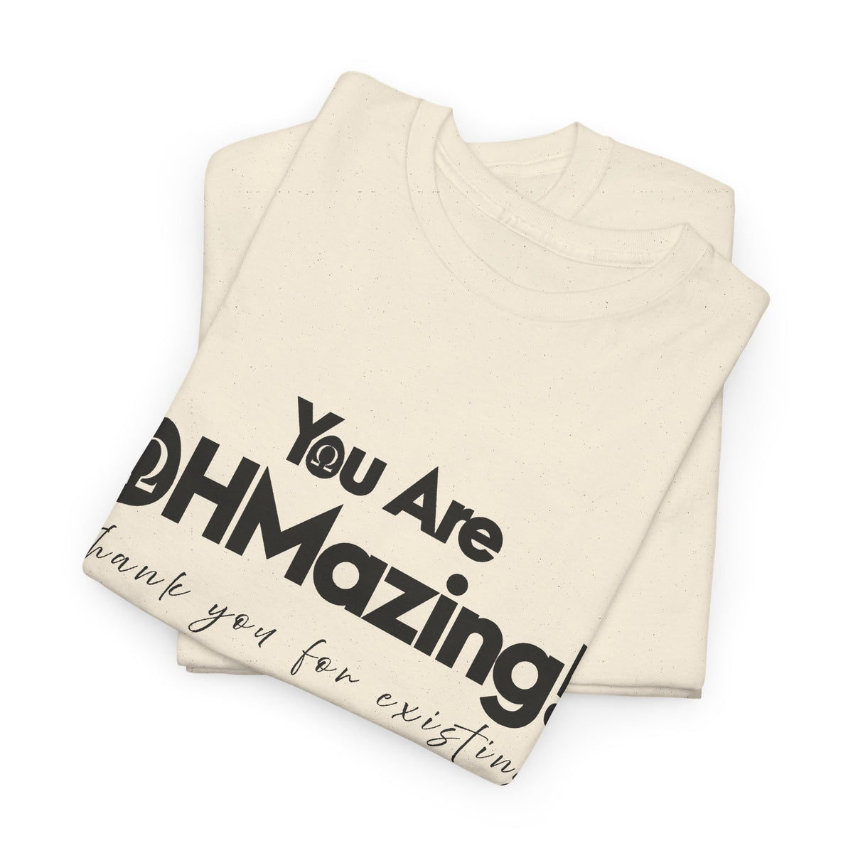 You Are Ohmazing! Tee