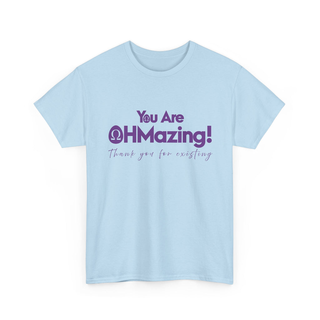 You Are Ohmazing! Tee