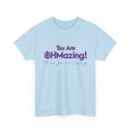 You Are Ohmazing! Tee