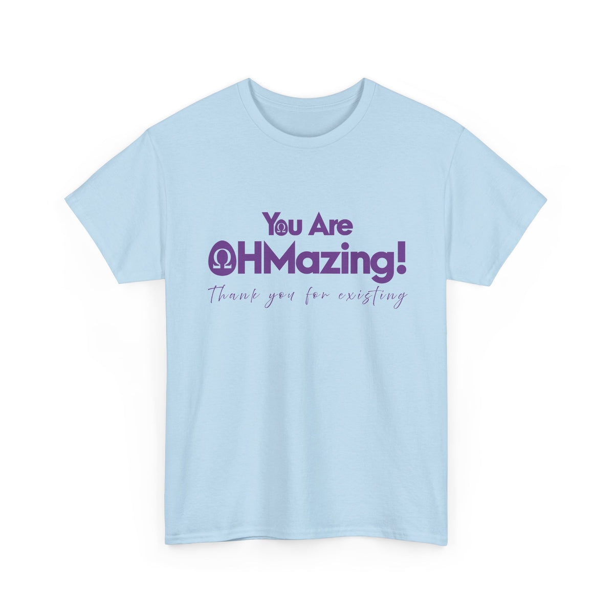 You Are Ohmazing! Tee