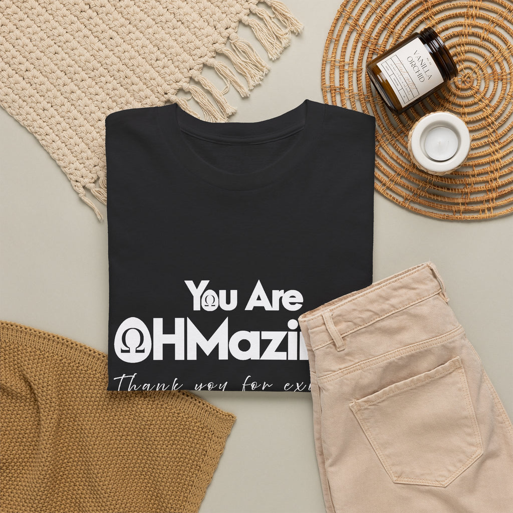 You Are Ohmazing! Tee