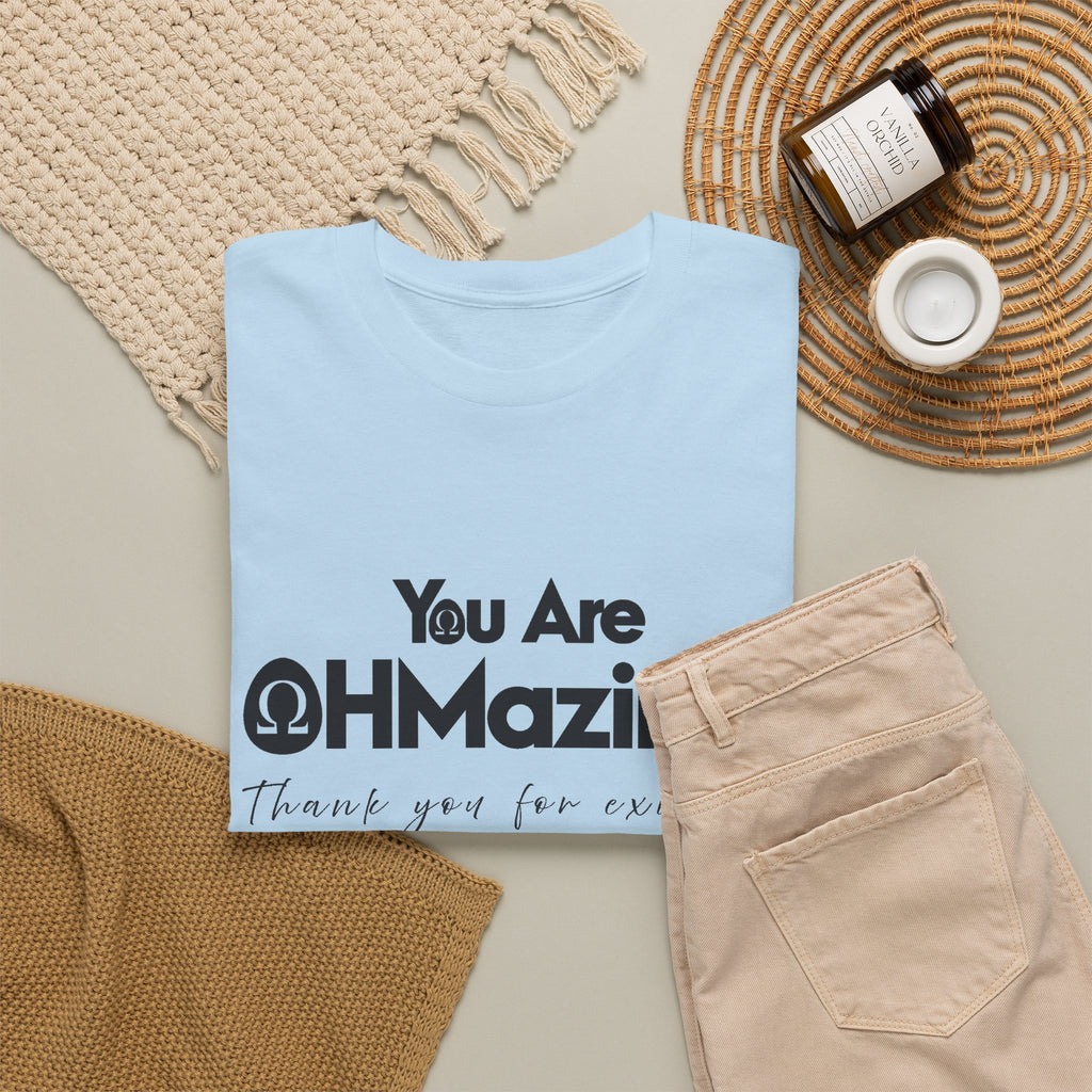 You Are Ohmazing! Tee