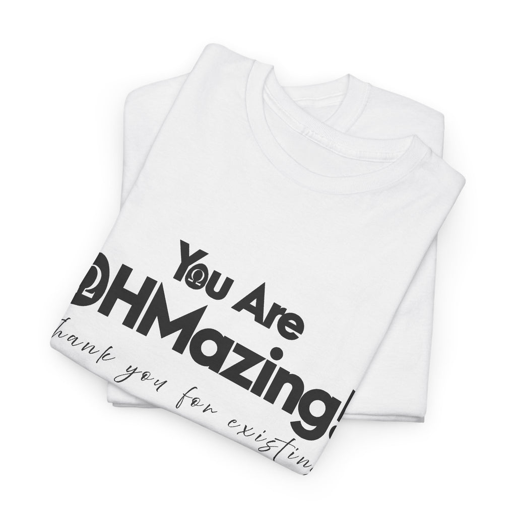 You Are Ohmazing! Tee