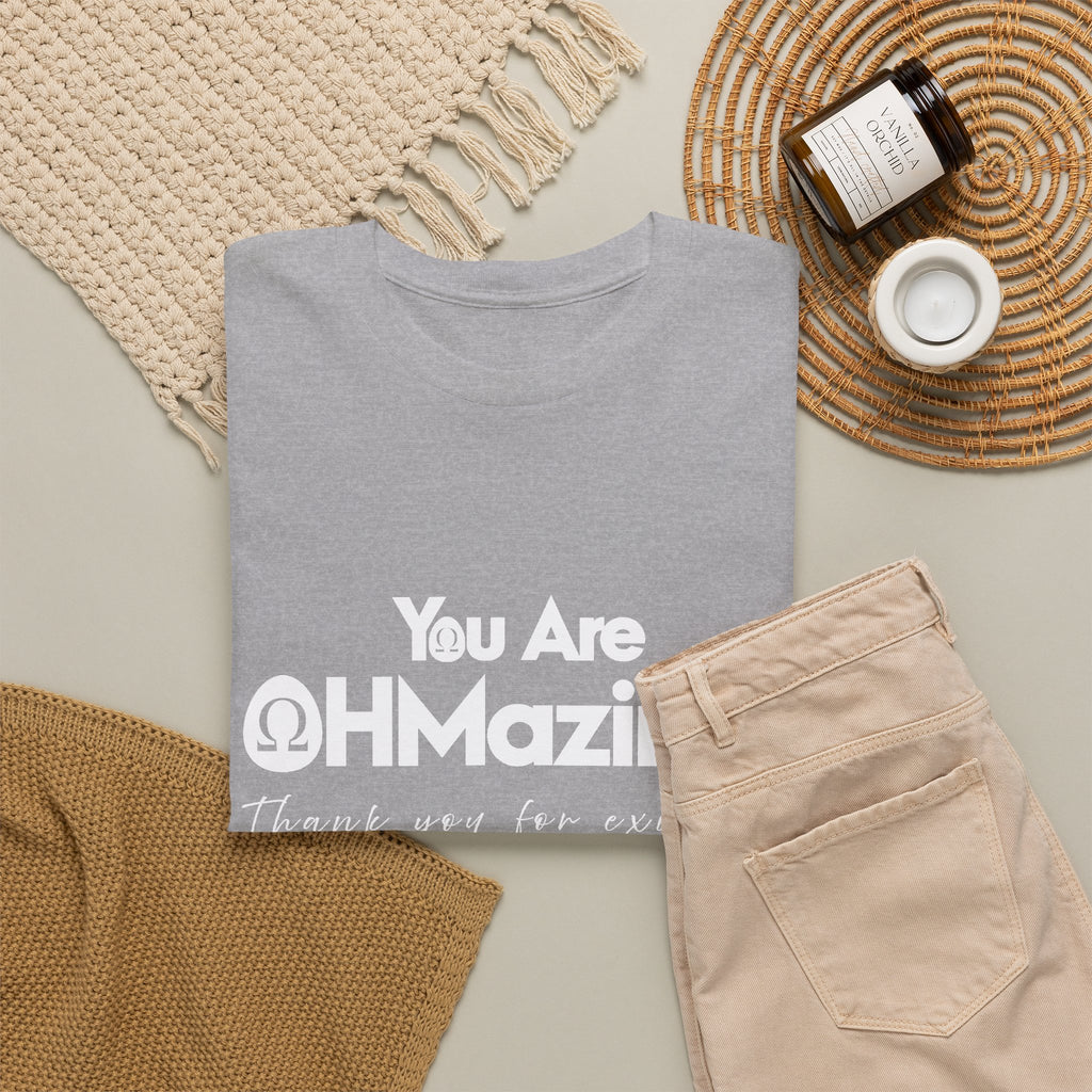 You Are Ohmazing! Tee