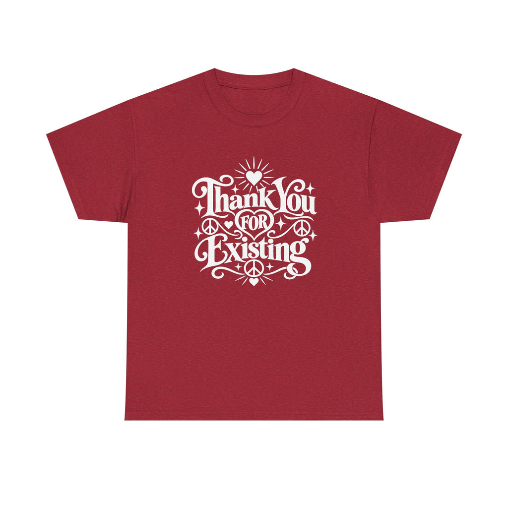 Thank You For Existing T-Shirt ∞