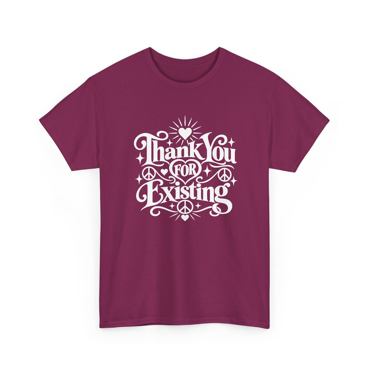 Thank You For Existing T-Shirt ∞