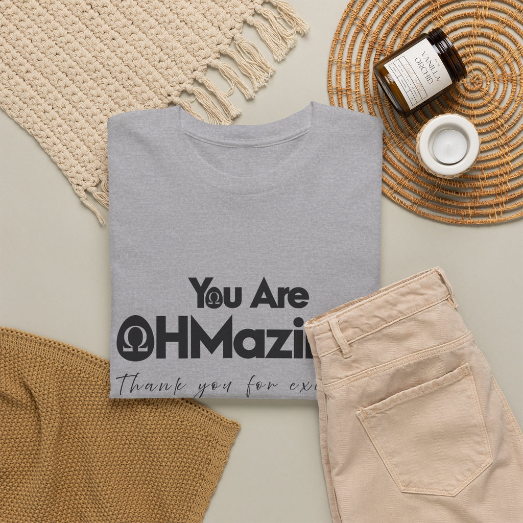 You Are Ohmazing! Tee