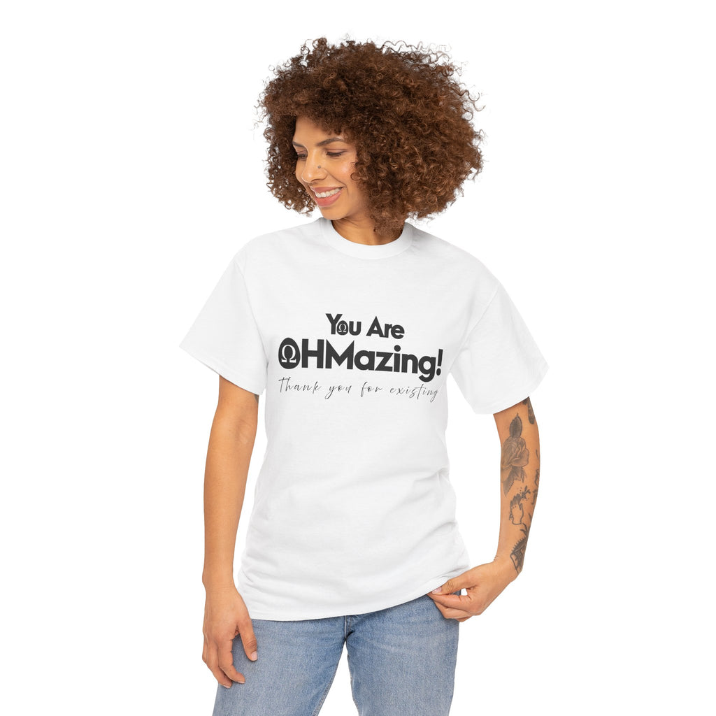You Are Ohmazing! Tee