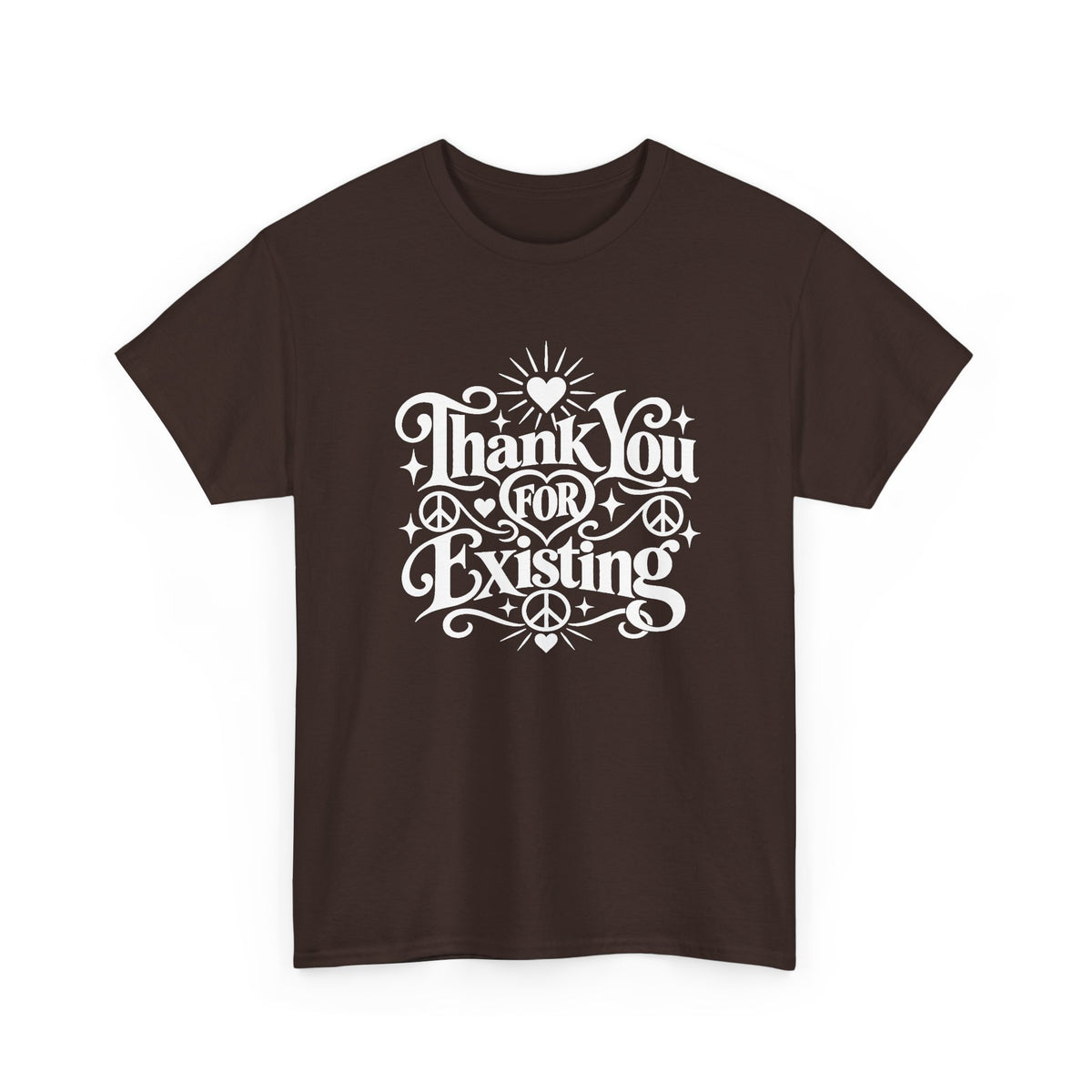 Thank You For Existing T-Shirt ∞