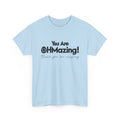 You Are Ohmazing! Tee