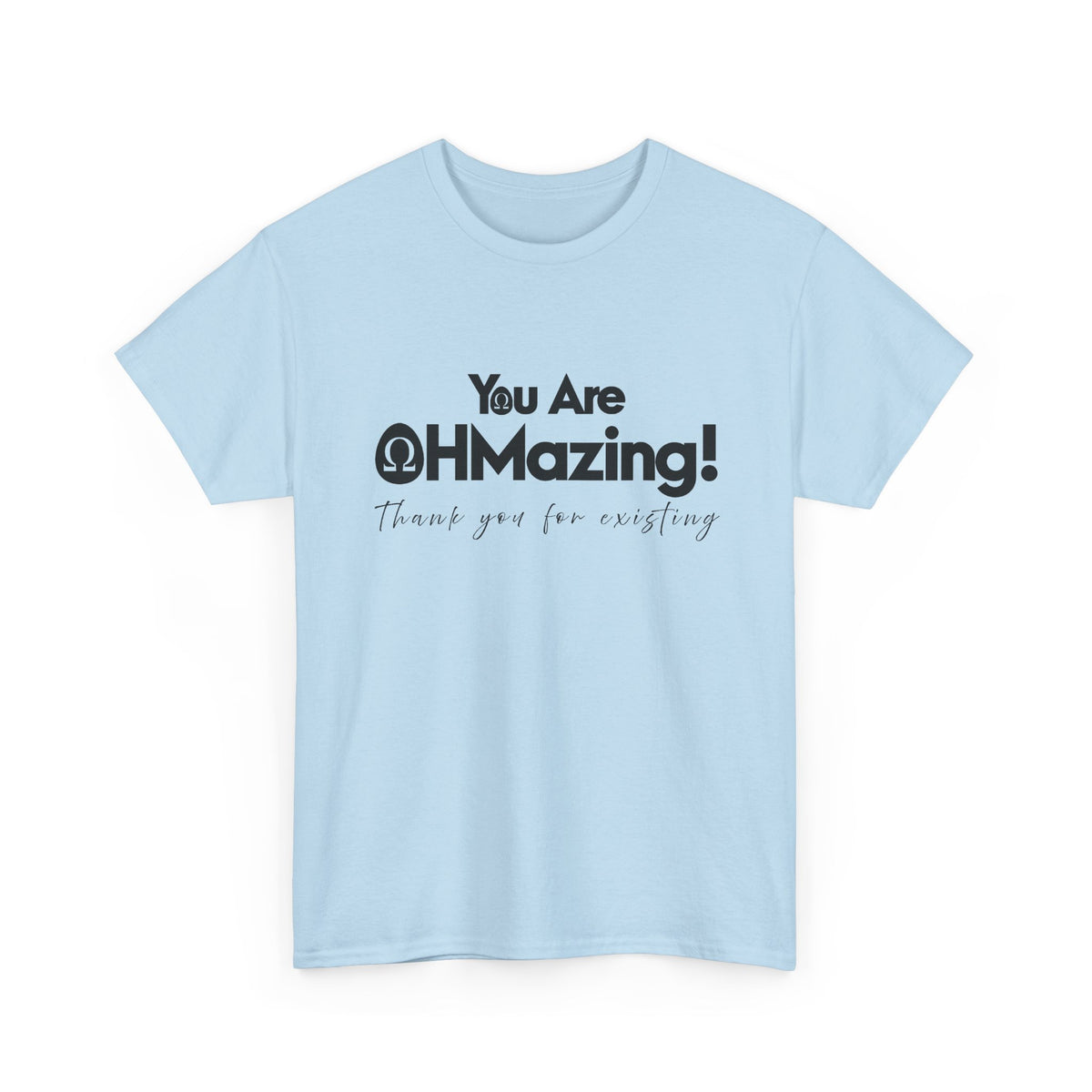You Are Ohmazing! Tee
