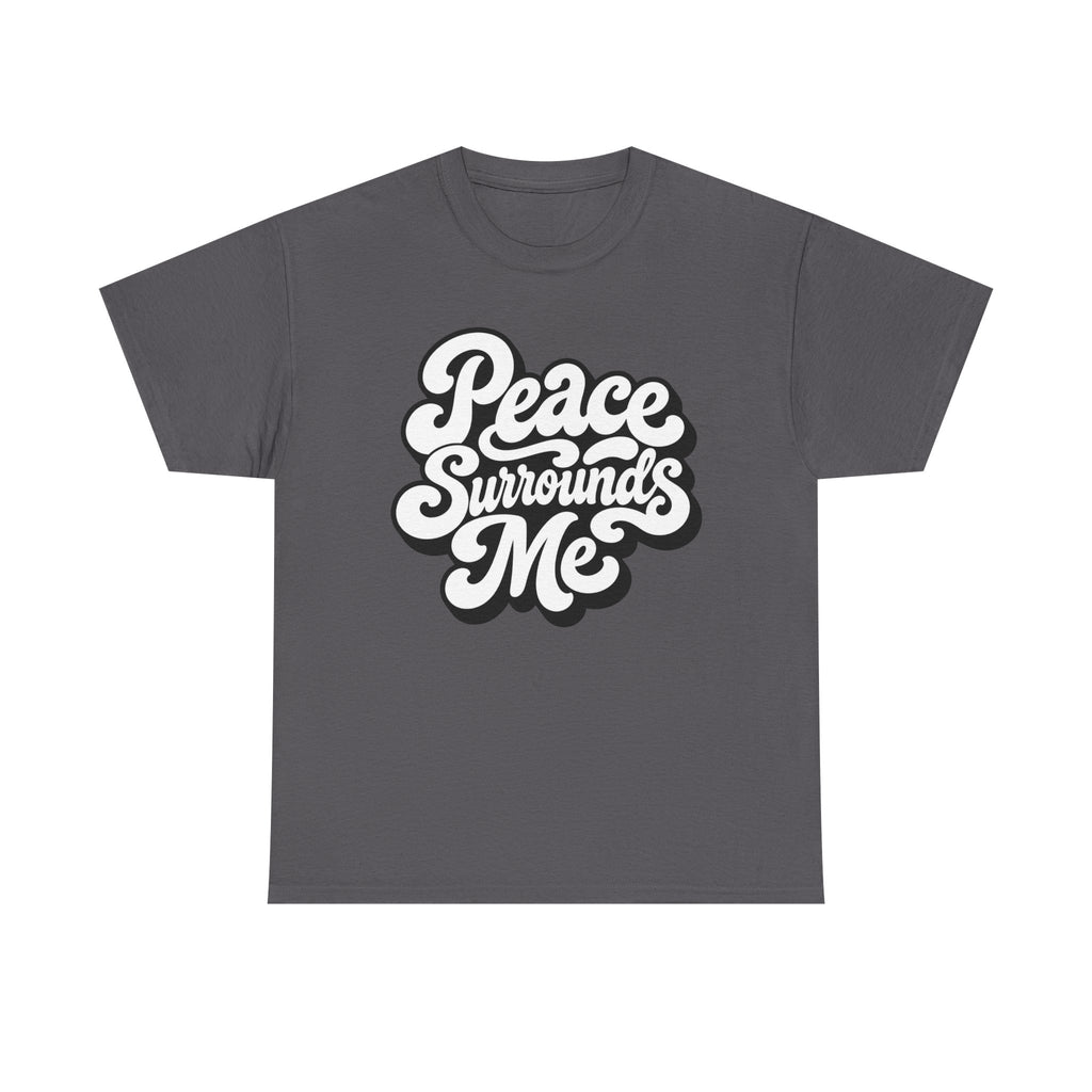 Peace Surrounds Me T-Shirt ∞