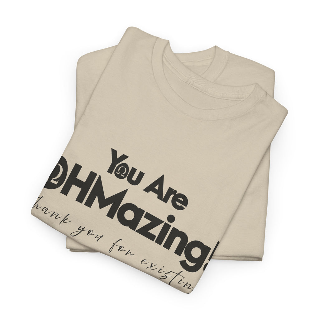 You Are Ohmazing! Tee
