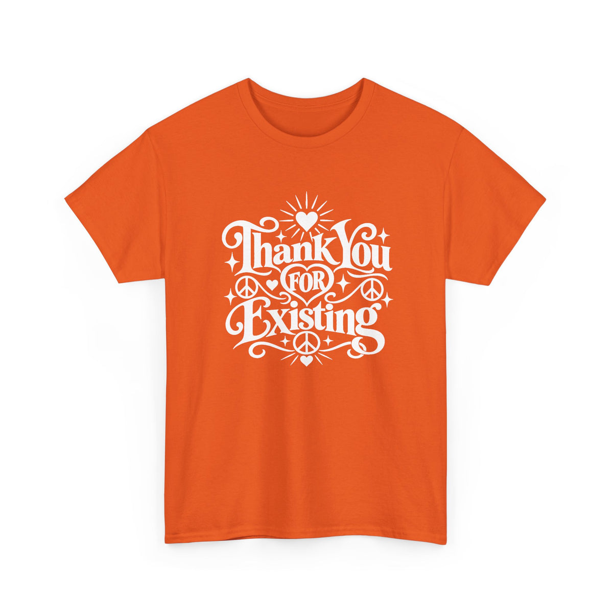 Thank You For Existing T-Shirt ∞